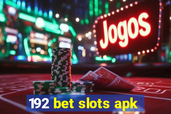 192 bet slots apk